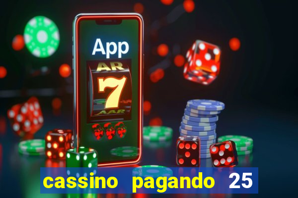 cassino pagando 25 reais no cadastro